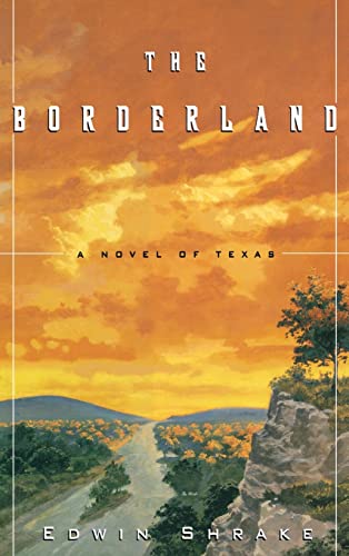 cover image The Borderland: A Novel of Texas