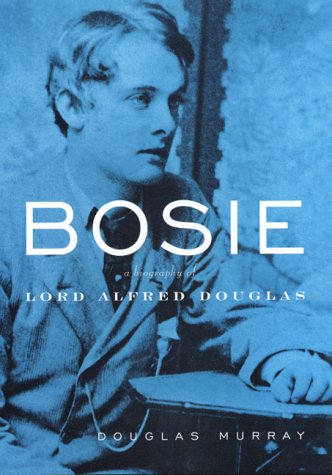 cover image Bosie: The Man, the Poet, the Lover of Oscar Wilde