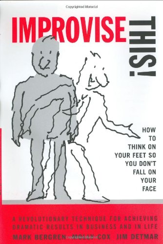 cover image IMPROVISE THIS: How to Think on Your Feet So You Don't Fall on Your Face