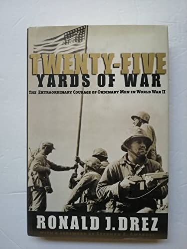cover image TWENTY-FIVE YARDS OF WAR: The Extraordinary Courage of Ordinary Men in World War II
