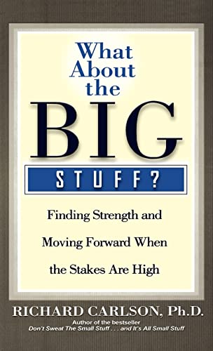 cover image WHAT ABOUT THE BIG STUFF? Finding Strength and Moving Forward When the Stakes Are High