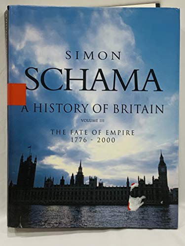 cover image A HISTORY OF BRITAIN, VOLUME III: The Fate of Empire, 1776–2000