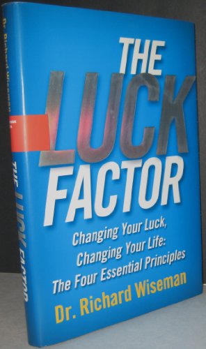 cover image THE LUCK FACTOR: Changing Your Luck, Changing Your Life