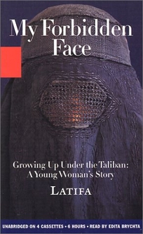 MY FORBIDDEN FACE: Growing Up Under the Taliban—A Young Woman's Story