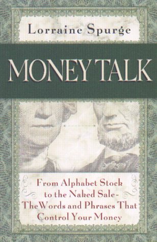 cover image Money Talk: From Alphabet Stock to Naked Sale - Words and Phrases That Control Your Money