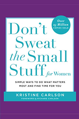 cover image DON'T SWEAT THE SMALL STUFF FOR WOMEN: Simple and Practical Ways to Do What Matters Most and Find Time for You