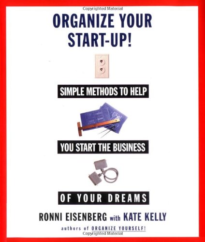 cover image Organize Your Start Up: Simple Methods to Help You Start the Business of Your Dreams