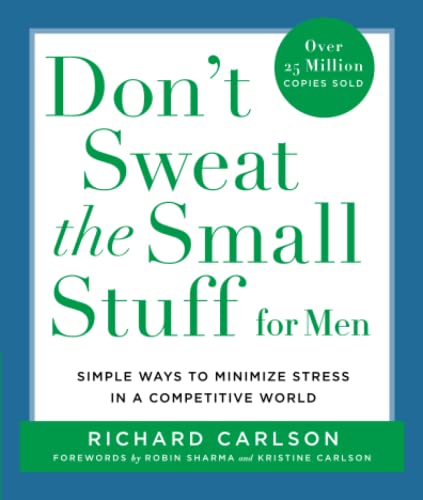 cover image DON'T SWEAT THE SMALL STUFF FOR MEN: Simple Ways to Minimize Stress in a Competitive World