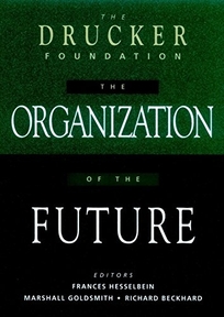 The Drucker Foundation: The Organization of the Future