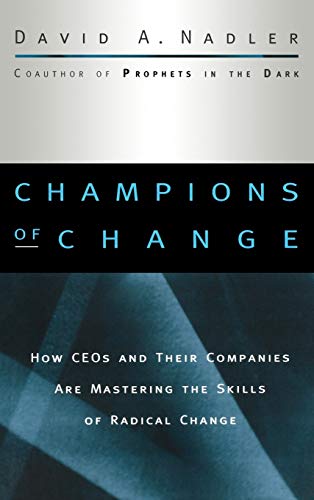 cover image Champions of Change: How Ceos and Their Companies Are Mastering the Skills of Radical Change