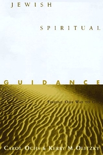 Jewish Spiritual Guidance: Finding Our Way to God