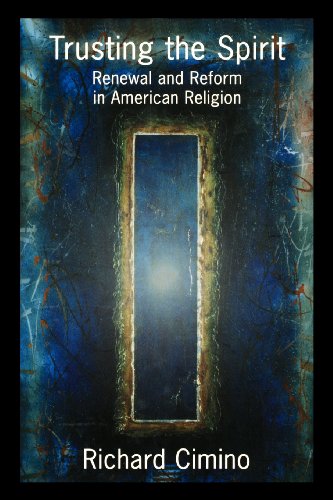 cover image TRUSTING THE SPIRIT: Renewal and Reform in American Religion