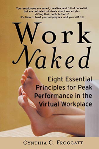 cover image WORK NAKED: Eight Essential Principles for Peak Performance in the Virtual Workplace