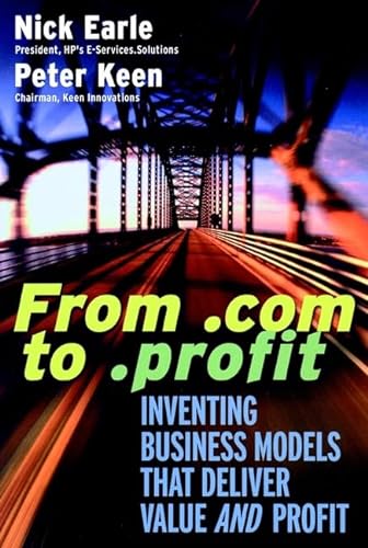 cover image From .com to .Profit: Inventing Business Models That Deliver Value and Profit