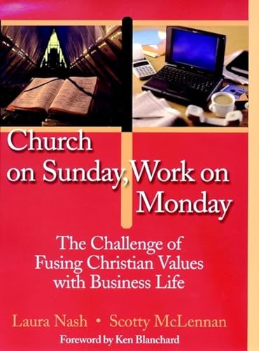 cover image CHURCH ON SUNDAY, WORK ON MONDAY: The Challenge of Fusing Christian Values with Business Life 
