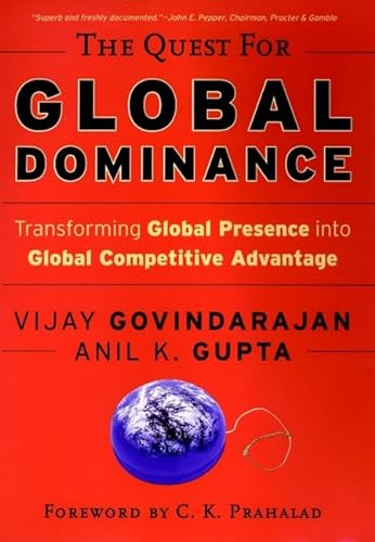 cover image THE QUEST FOR GLOBAL DOMINANCE: Transforming Global Presence into Global Competitive Advantage