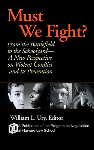 cover image MUST WE FIGHT?: From the Battlefield to the Schoolyard: A New Perspective on Violent Conflict and Its Prevention