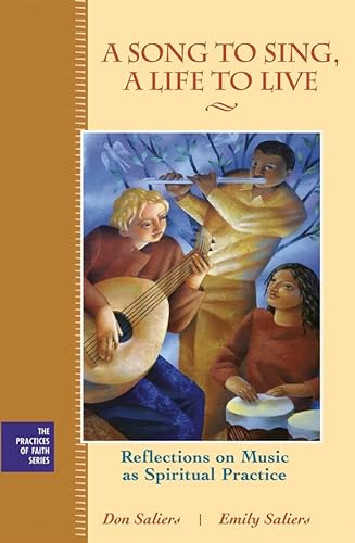 cover image A SONG TO SING, A LIFE TO LIVE: Reflections on Music as Spiritual Practice