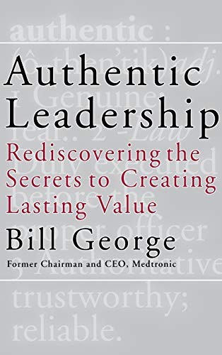 cover image AUTHENTIC LEADERSHIP: Rediscovering the Secrets to Creating Lasting Value