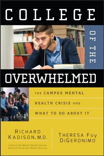 cover image COLLEGE OF THE OVERWHELMED: The Campus Mental Health Crisis and What We Must Do About It