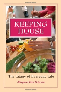 Keeping House: The Litany of Everyday Life