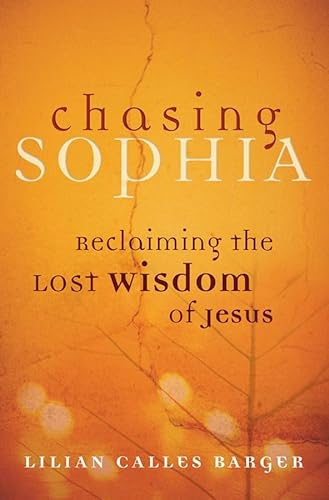 cover image Chasing Sophia: Reclaiming the Lost Wisdom of Jesus