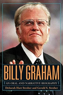 Billy Graham: A Narrative and Oral Biography
