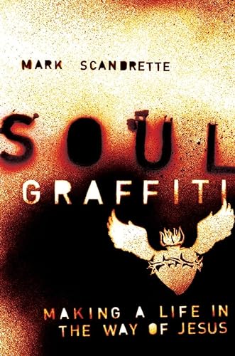 cover image Soul Graffiti: Making a Life in the Way of Jesus