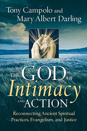 cover image The God of Intimacy and Action: Reconnecting Ancient Spiritual Practices, Evangelism, and Justice