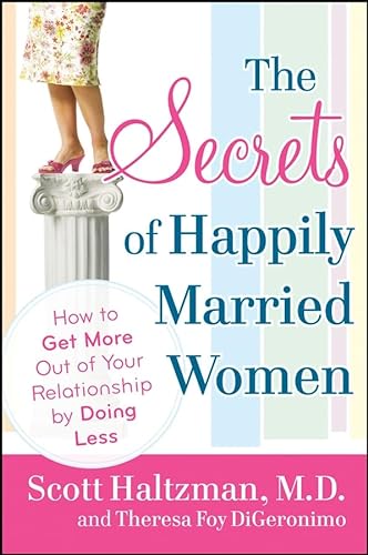 cover image The Secrets of Happily Married Women: How to Get More Out of Your Relationship by Doing Less
