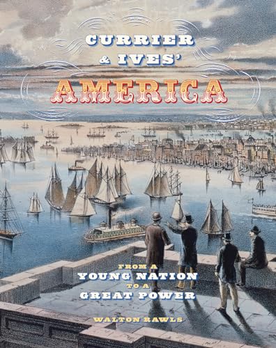 cover image Currier & Ives' America: From a Young Nation to a Great Power