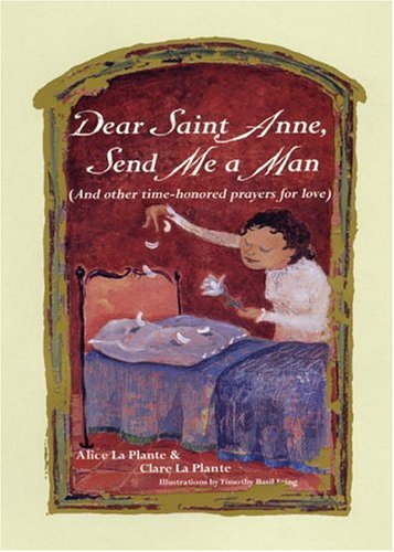 cover image Dear Saint Anne, Send Me a Man: (And Other Time-Honored Prayers for Love)