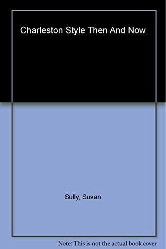 cover image Charleston Style Then and Now