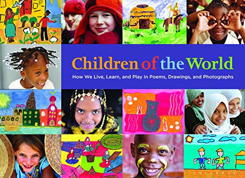cover image Children of the World: How We Live, Learn, and Play in Poems, Drawings, and Photographs