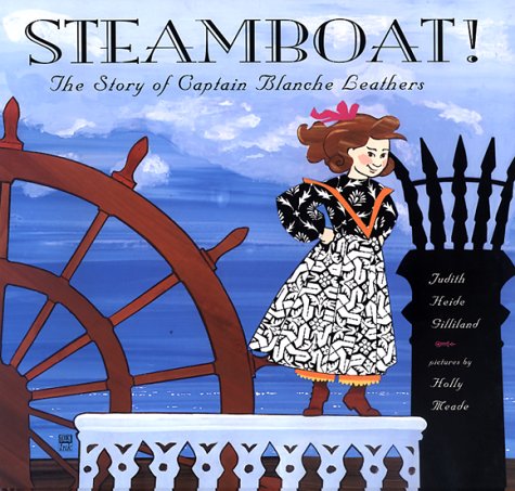 cover image Steamboat!: The Story of Captain Blanche Leathers