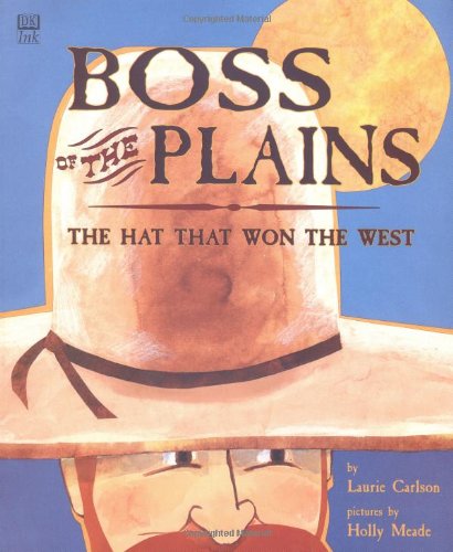 cover image Boss of the Plains: The Hat That Won the West