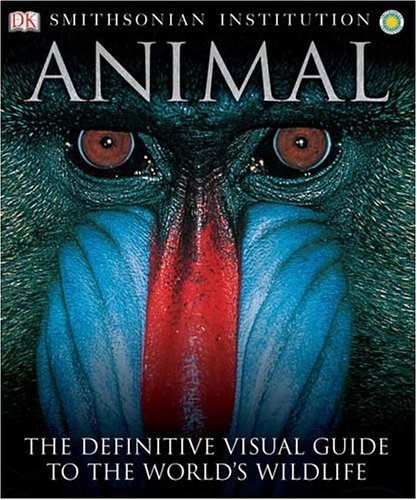 cover image ANIMAL: The Definitive Visual Guide to the World's Wildlife