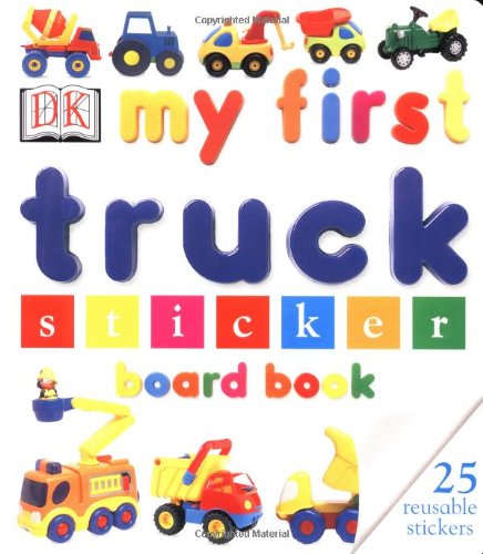 cover image My First Truck Sticker Board Book