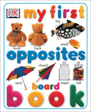 cover image My First Opposites Board Book