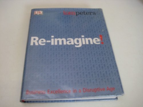 cover image RE-IMAGINE!: Business Excellence in a Disruptive Age