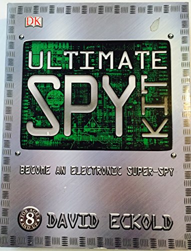 cover image Ultimate Spy Kit: Become an Electronic Super-Spy [With Alarm, Listening Device, Pressure PadWith Invisible-Ink Spy Pen]