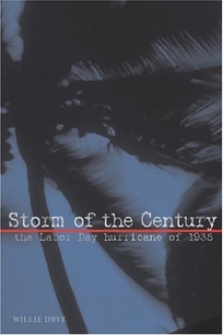 STORM OF THE CENTURY: The Labor Day Hurricane of 1935