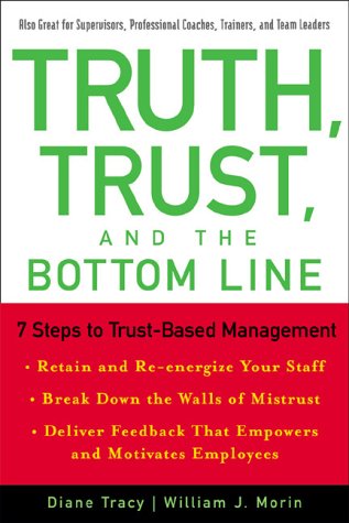 cover image TRUTH, TRUST, AND THE BOTTOM LINE: 7 Steps to Trust-Based Management
