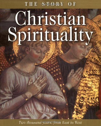 cover image The Story of Christian Spirituality: Two Thousand Years, from East to West