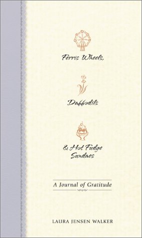 cover image Ferris Wheels, Daffodils & Hot Fudge Sundaes: A Journal of Gratitude