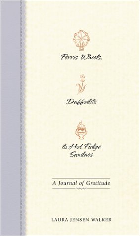 cover image Ferris Wheels, Daffodils & Hot Fudge Sundaes: A Journal of Gratitude