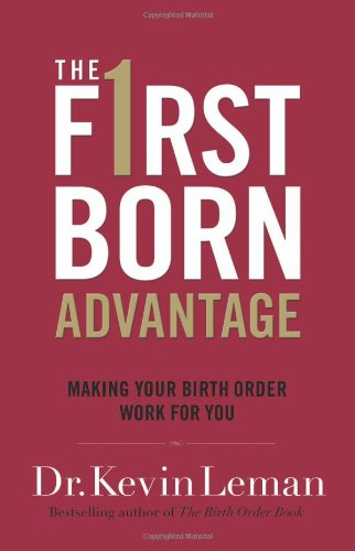cover image The Firstborn Advantage: Making Your Birth Order Work for You