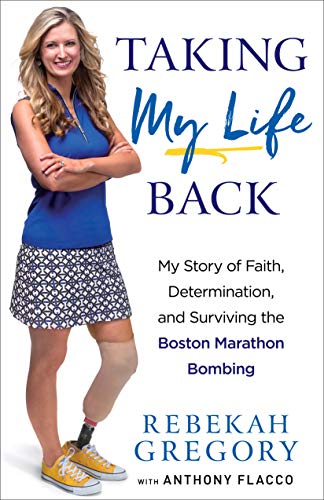 cover image Taking My Life Back: My Story of Faith, Determination, and Surviving the Boston Marathon Bombing