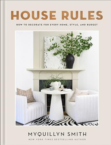 cover image House Rules: How to Decorate for Every Home, Style, and Budget