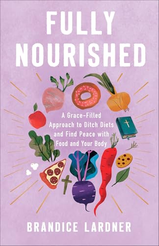 cover image Fully Nourished: A Grace-filled Approach to Ditch Diet Culture and Find Peace with Food and Your Body
